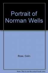 9780970452566-097045256X-Portrait of Norman Wells
