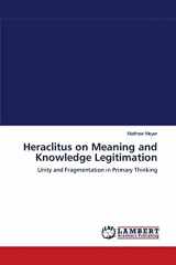 9783838304731-383830473X-Heraclitus on Meaning and Knowledge Legitimation: Unity and Fragmentation in Primary Thinking