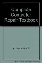 9781576760123-157676012X-The Complete Computer Repair Textbook