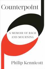 9780393635362-0393635368-Counterpoint: A Memoir of Bach and Mourning