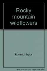 9780911518535-0911518533-Rocky Mountain Wildflowers (Wildlflowers, 4)