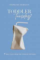 9781955077071-195507707X-Toddler Tuesday: True Tales from the Toddler Trenches