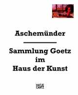 9783775729741-3775729747-Aschemünder: Goetz Collection at the Haus der Kunst (English and German Edition)