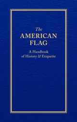 9781557090713-1557090718-The American Flag (Books of American Wisdom)