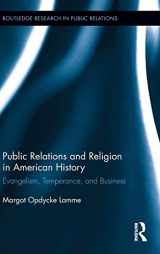 9780415818414-0415818419-Public Relations and Religion in American History: Evangelism, Temperance, and Business (Routledge Research in Public Relations)