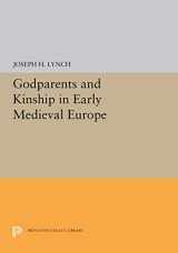 9780691054667-0691054665-Godparents and Kinship in Early Medieval Europe (Princeton Legacy Library, 5310)