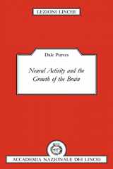 9780521455701-0521455707-Neural Activity and the Growth of the Brain (Lezioni Lincee)