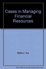 9780835907095-0835907090-Cases in Managing Financial Resources