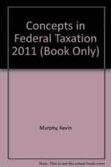 9780538467919-0538467916-Concepts in Federal Taxation 2011 (Book Only)