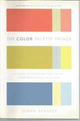 9780767918879-0767918878-The Color Palette Primer: A Guide To Choosing Ideal Color Combinations for Your Home