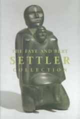 9780889152298-0889152292-The Faye and Bert Settler Collection: Inuit Art