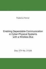 9781492251033-1492251038-Enabling Dependable Communication in Cyber-Physical Systems with a Wireless Bus