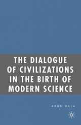 9780230609792-0230609791-The Dialogue of Civilizations in the Birth of Modern Science