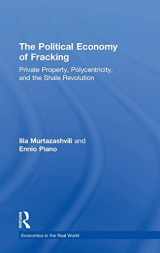 9781138314757-1138314757-The Political Economy of Fracking: Private Property, Polycentricity, and the Shale Revolution (Economics in the Real World)