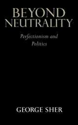 9780521570688-0521570689-Beyond Neutrality: Perfectionism and Politics