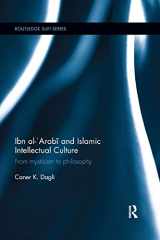 9780367869885-0367869888-Ibn al-'Arabi and Islamic Intellectual Culture: From Mysticism to Philosophy (Routledge Sufi Series)