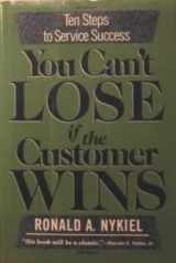 9780681410237-068141023X-You Can't Lose If the Customer Wins