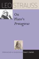 9780226818153-0226818152-Leo Strauss on Plato’s "Protagoras" (The Leo Strauss Transcript Series)