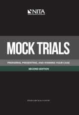 9781601563330-1601563337-Mock Trials: Preparing, Presenting, and Winning Your CaseSecond Edition (NITA)