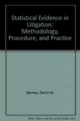 9780316081481-0316081485-Statistical Evidence in Litigation: Methodology, Procedure, and Practice