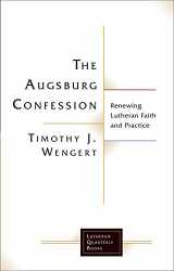 9781506432946-1506432948-The Augsburg Confession: Renewing Lutheran Faith and Practice (Lutheran Quarterly Books)