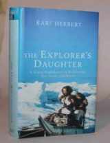 9780670913749-067091374X-The Explorer's Daughter : A Young Englishwoman Rediscovers Her Arctic Childhood