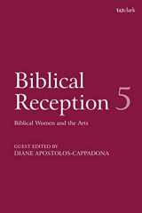 9780567674609-0567674606-Biblical Reception, 5: Biblical Women and the Arts