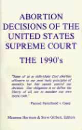 9780962801464-0962801461-Abortion Decisions of the United States Supreme Court: The 1990's