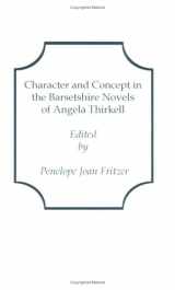 9780976834502-0976834502-Character and Concept in the Barsetshire Novels of Angela Thirkell