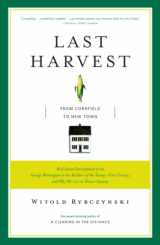 9780743235976-0743235975-Last Harvest: From Cornfield to New Town: Real Estate Development from George Washington to the Builders of the Twenty-First Century, and Why We Live in Houses Anyway