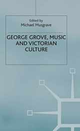 9780333948040-0333948041-George Grove, Music and Victorian Culture