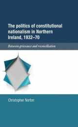 9780719059032-0719059038-The politics of constitutional nationalism in Northern Ireland, 1932–70: Between grievance and reconciliation