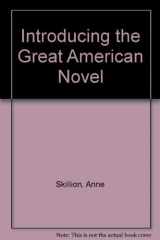 9780688073466-0688073468-Introducing the Great American Novel