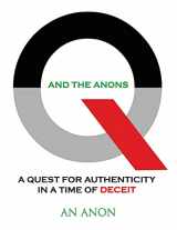 9781087984643-1087984645-Q and the Anons: A Quest for Authenticity in a Time of Deceit