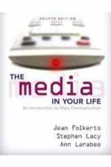 9780205576067-0205576060-The Media in Your Life: An Introduction to Mass Communication [With Access Code]