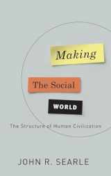 9780195396171-0195396170-Making the Social World: The Structure of Human Civilization