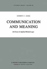 9789027715432-9027715432-Communication and Meaning: An Essay in Applied Modal Logic (Synthese Library, 168)
