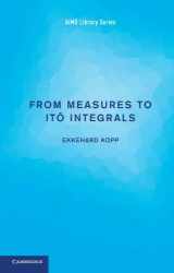 9781107400863-1107400864-From Measures to Itô Integrals (AIMS Library of Mathematical Sciences)