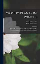9781015541863-1015541860-Woody Plants in Winter; a Manual of Common Trees and Shrubs in Winter in the Northeastern United States and Southeastern Canada
