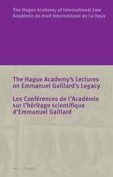 9789004687394-9004687394-The Hague Academy’s Lectures on Emmanuel Gaillard’s Legacy / Les Conferences de l'Academie sur l'heritage scientifique d'Emmanuel Gaillard ... de La Haye) (English and French Edition)