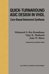9780792397441-0792397444-Quick-Turnaround ASIC Design in VHDL: Core-Based Behavioral Synthesis (The Springer International Series in Engineering and Computer Science, 367)