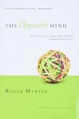 9781422118924-1422118924-The Opposable Mind: How Successful Leaders Win Through Integrative Thinking