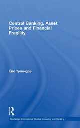 9780415773997-0415773997-Central Banking, Asset Prices and Financial Fragility (Routledge International Studies in Money and Banking)