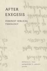 9781481303804-1481303805-After Exegesis: Feminist Biblical Theology