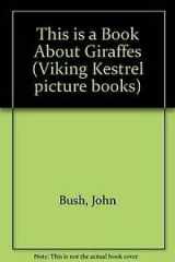 9780722658789-0722658788-This Is a Book About Giraffes (Viking Kestrel Picture Books)
