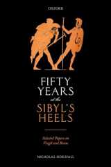 9780198863861-0198863861-Fifty Years at the Sibyl's Heels: Selected Papers on Virgil and Rome