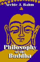 9780875730257-0875730256-Philosophy of the Buddha