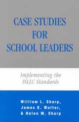 9781566766081-1566766087-Case Studies for School Leaders: Implementing the ISLLC Standards
