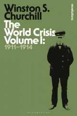 9781472586407-1472586409-The World Crisis Volume I: 1911-1914 (Bloomsbury Revelations)