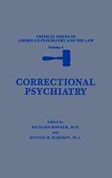 9780306430701-0306430703-Correctional Psychiatry (Critical Issues in American Psychiatry and the Law, 6)